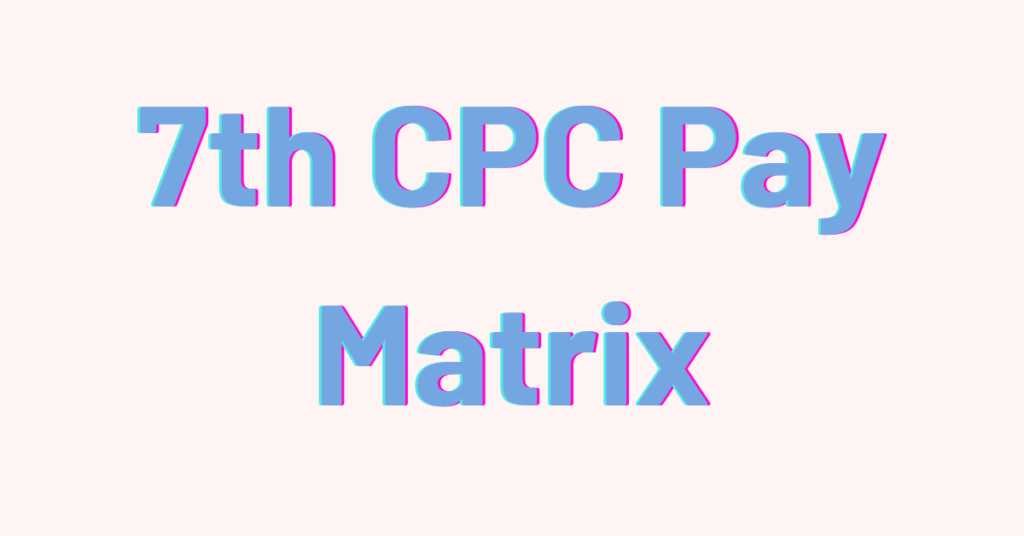 7th CPC Pay Matrix DF