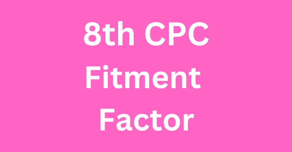8th CPC Fitment Factor