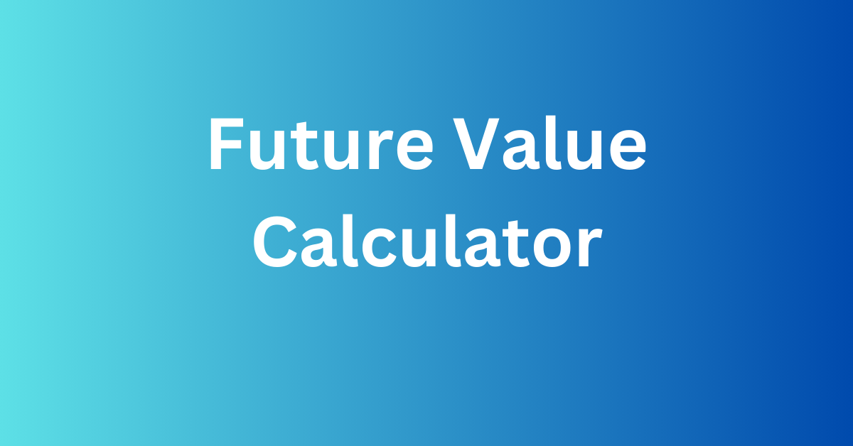 Future Value Calculator