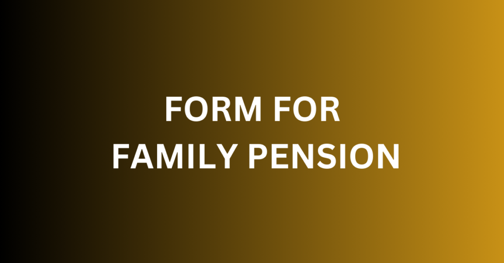 Form for Family Pension