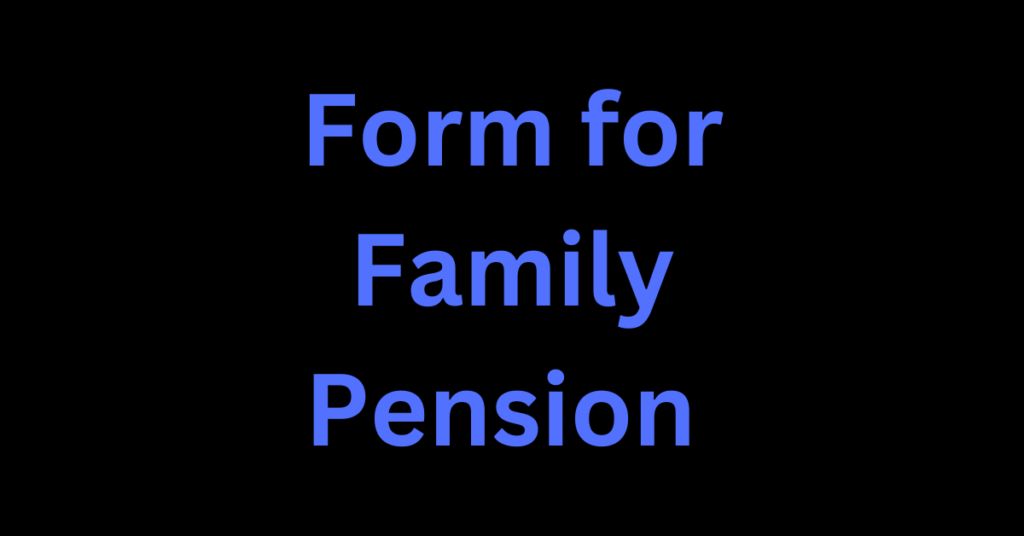 Form for Family Pension