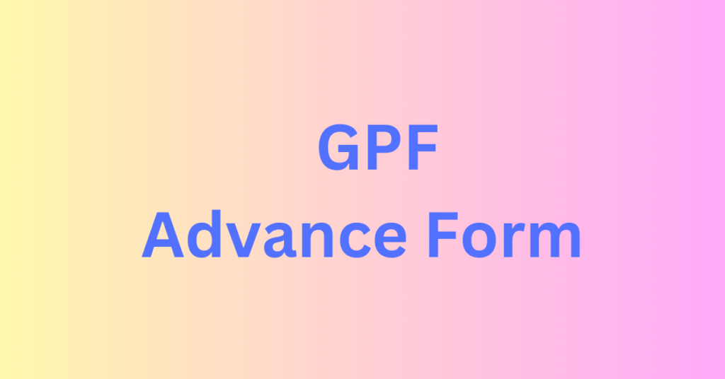 GPF Advance Form