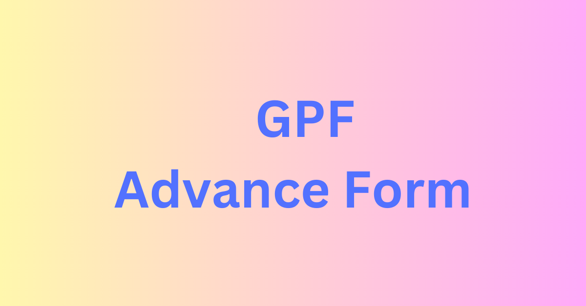 GPF Advance Form