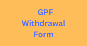 GPF Withdrawal Form