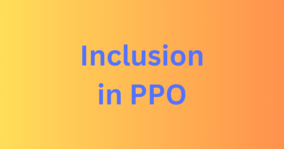 Inclusion in PPO