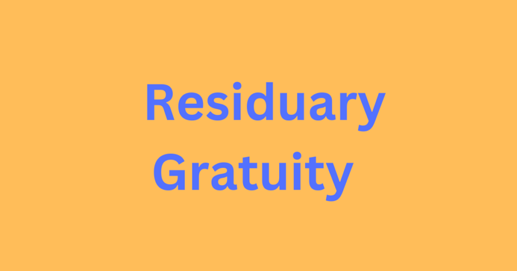 Residuary Gratuity Form