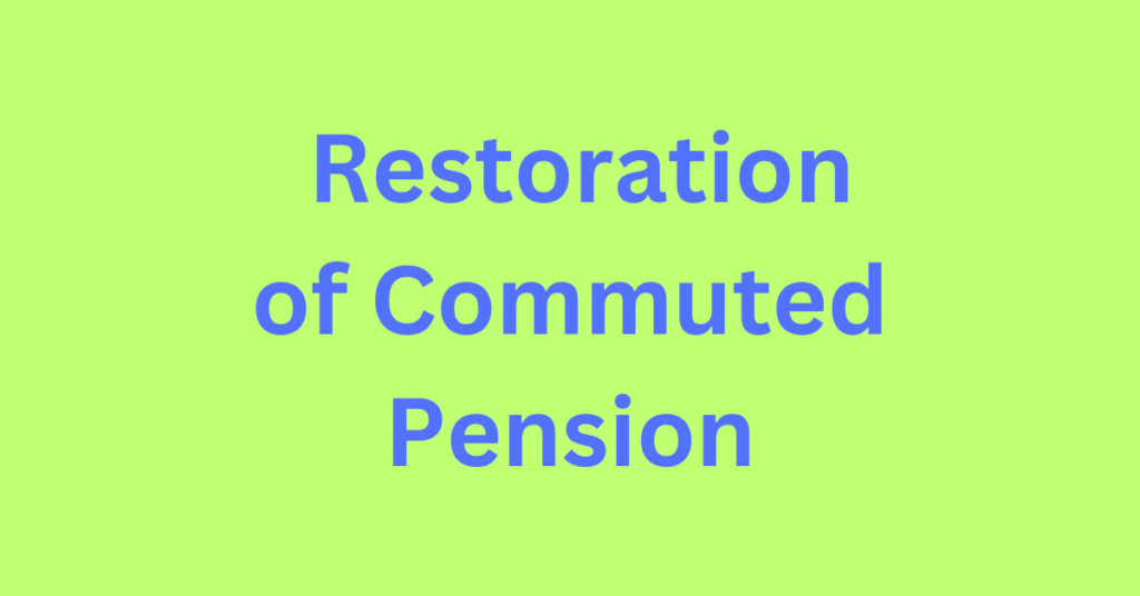 Restoration of Commuted Pension