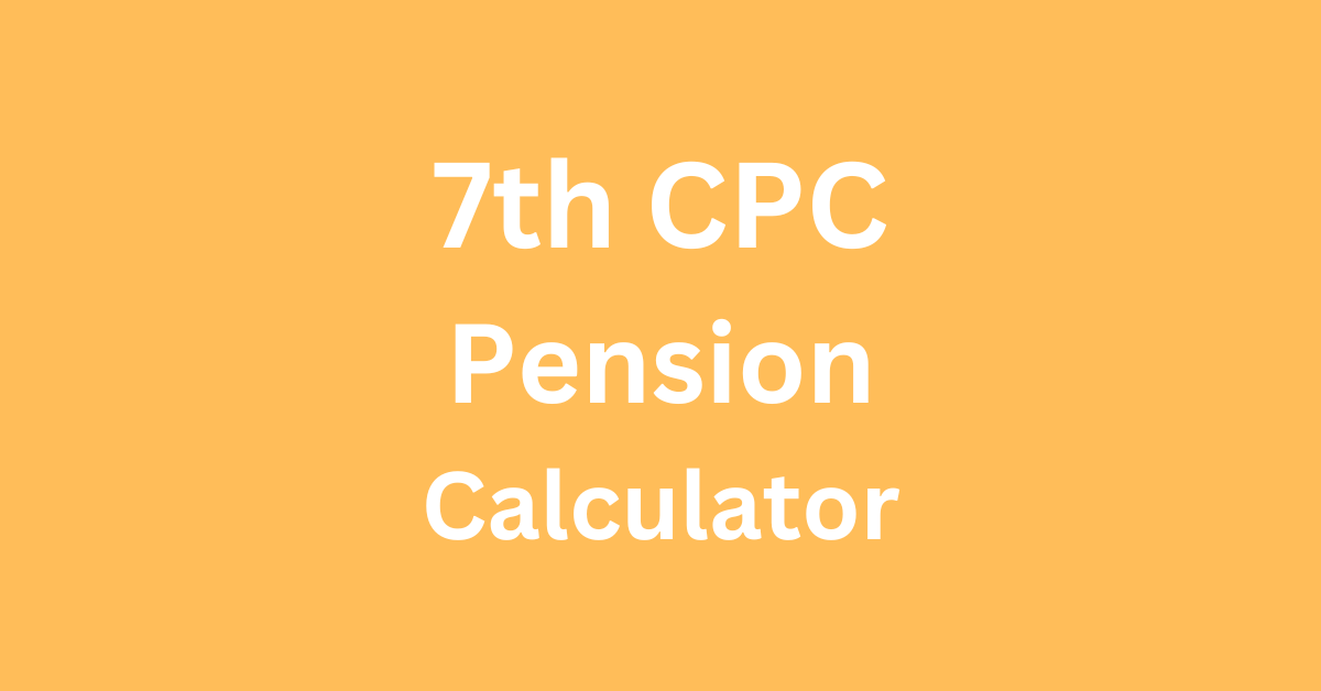 7th CPC Pension Calculator