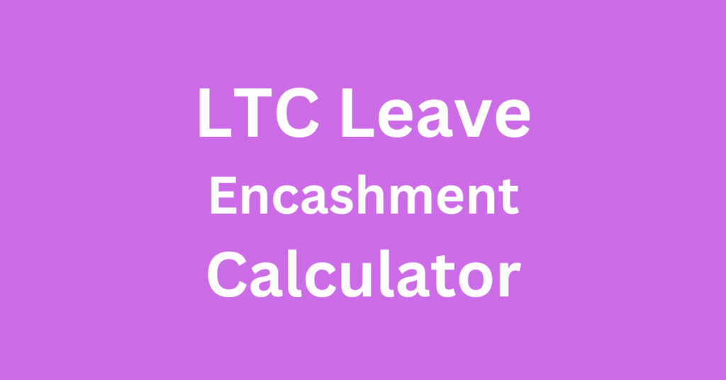 LTC Leave Encashment Calculator