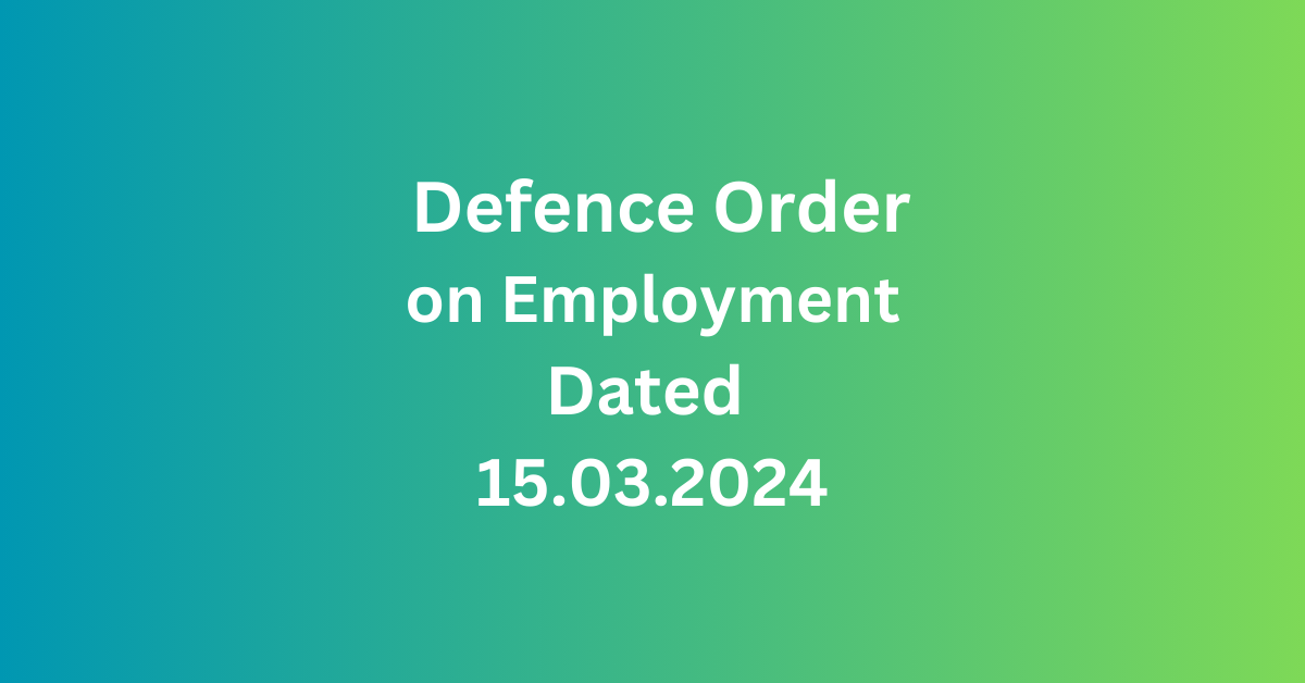Defence order dated 15.03.2024 on Employment