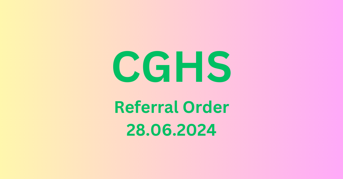 Office-Memorandum-regarding-Revised-guidelines-for-Referral-process-in-CGHS-(28-June-2024)