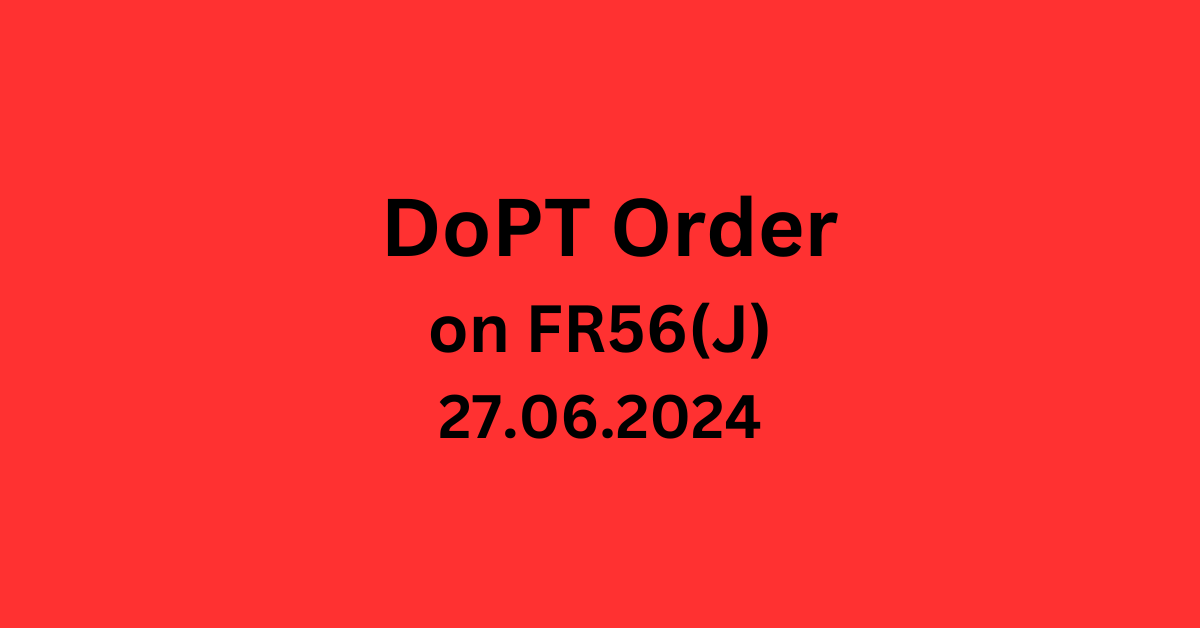 DoPT Order on FR56(J) dated 27.06.2024